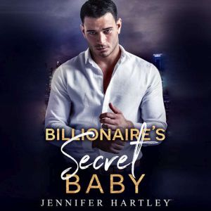 Billionaires Secret Baby, Jennifer Hartley