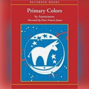 Primary Colors, Anonymous,