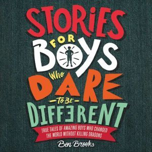 Stories for Boys Who Dare to Be Diffe..., Ben Brooks