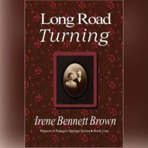 Long Road Turning, Irene Bennett Brown