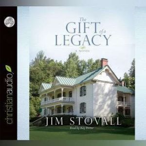 The Gift of a Legacy, Jim Stovall