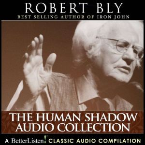 The Human Shadow Collection with Robe..., robert bly