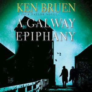 Galway Epiphany, A, Ken Bruen