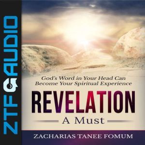 Revelation: A Must!, Zacharias Tanee Fomum