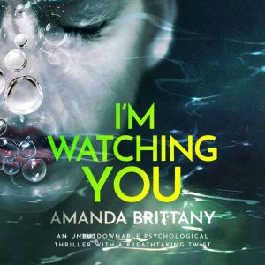 Im Watching You, Amanda Brittany