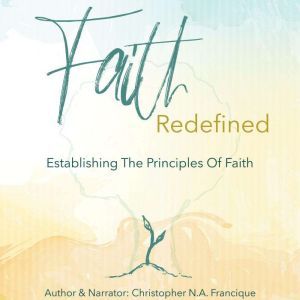 Faith Redefined, Christopher Francique