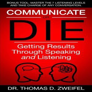 Communicate or Die, Thomas D. Zweifel