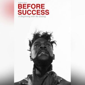 Before Success: The Beginning with No Ending