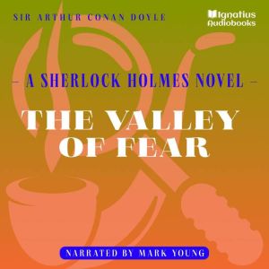 The Valley of Fear, Sir Arthur Conan Doyle