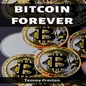 BITCOIN FOREVER, Tommy Preston
