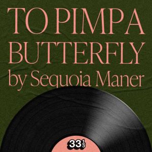 Kendrick Lamars To Pimp a Butterfly, Sequoia Maner