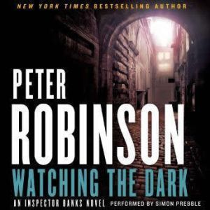 Watching the Dark, Peter Robinson