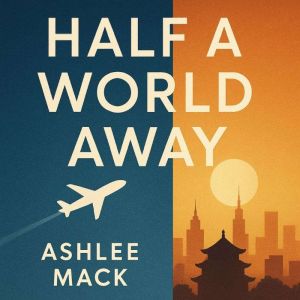 Half a World Away, Ashlee Mack