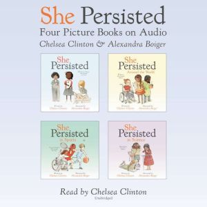 She Persisted Four Picture Books on ..., Chelsea Clinton