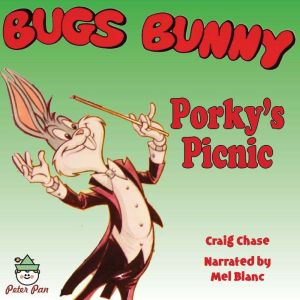 Bugs Bunny Porkys Picnic, Craig Chase
