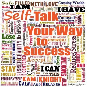 SelfTalk Your Way to Succes, Kam Knight