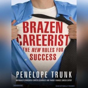 Brazen Careerist, Penelope Trunk