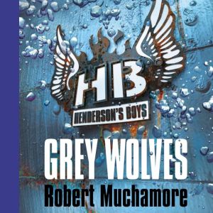 Grey Wolves, Robert Muchamore