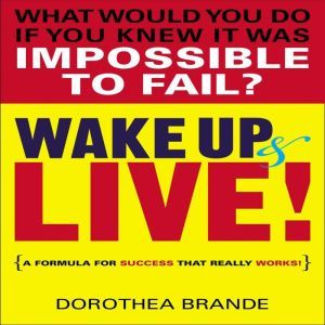 Wake Up and Live!, Dorothea Brande