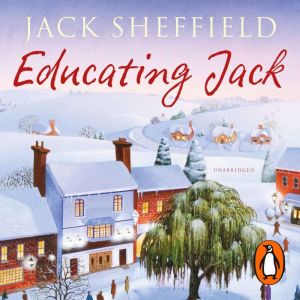 Educating Jack, Jack Sheffield