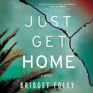 Just Get Home, Bridget Foley