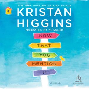 Now That You Mention It, Kristan Higgins