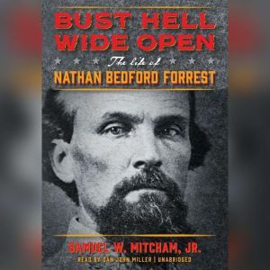 Bust Hell Wide Open, Samuel W. Mitcham Jr.