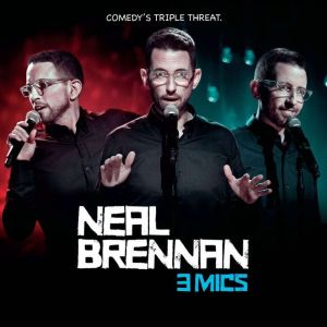 Neal Brennan 3 Mics, Neal Brennan