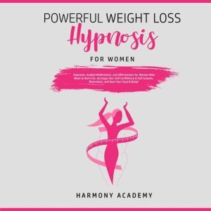 Powerful Weight Loss Hypnosis for Wom..., Harmony Academy