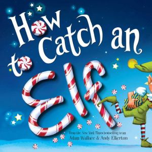 How to Catch an Elf, Adam Wallace