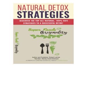 Natural Detox Strategies  Super Food..., Robert LaCole