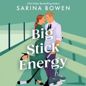Big Stick Energy, Sarina Bowen