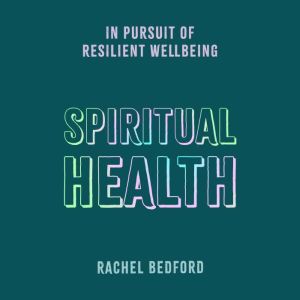 Spiritual Health, Rachel Bedford
