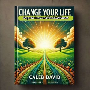 Change Your Life: Change Your Life