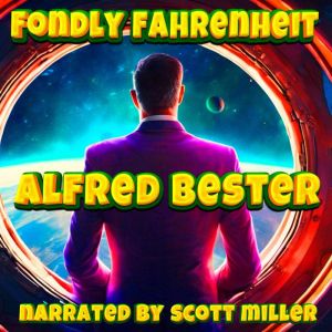 Fondly Fahrenheit, Alfred Bester