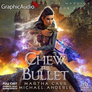 Chew The Bullet Dramatized Adaptatio..., Martha Carr