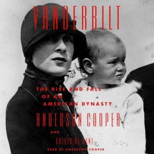 Vanderbilt The Rise and Fall of an American Dynasty, Anderson Cooper