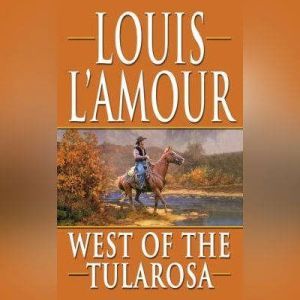 West of the Tularosas, Louis LAmour