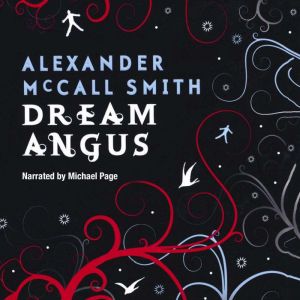 Dream Angus, Alexander McCall Smith