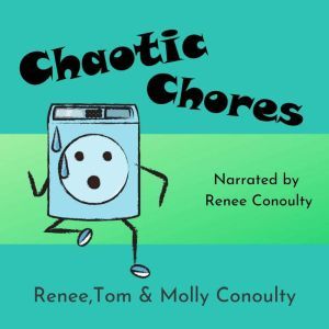 Chaotic Chores, Renee Conoulty