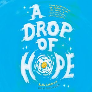 Drop of Hope, A, Keith Calbrese
