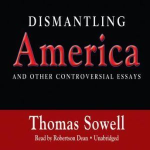 Dismantling America, Thomas Sowell