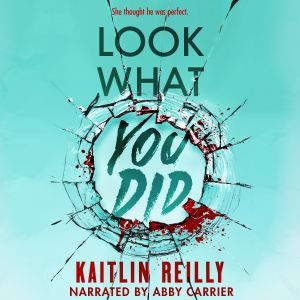 Look What You Did, Kaitlin Reilly