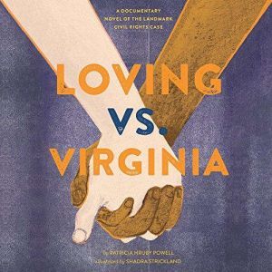Loving vs. Virginia A Documentary Novel of the Landmark Civil Rights Case, Patricia Hruby Powell