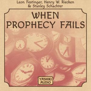 When Prophecy Fails, Leon Festinger