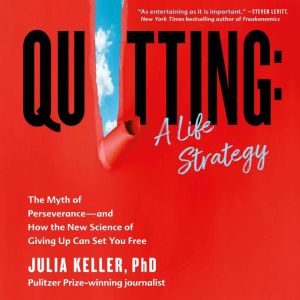Quitting A Life Strategy, Julia Keller