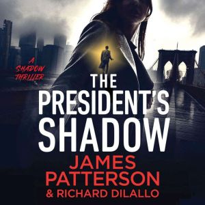 The Presidents Shadow, James Patterson