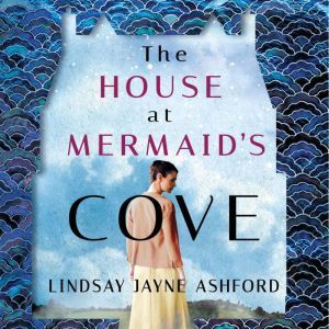 The House at Mermaids Cove, Lindsay Jayne Ashford