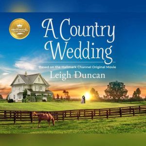 Country Wedding, A, Leigh Duncan