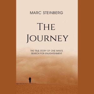 The Journey: Spiritual journey, spirituality, true story, mindfulness, consciousness, self-awareness